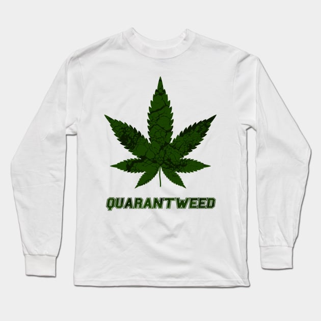 Quarantine weed Long Sleeve T-Shirt by just3luxxx